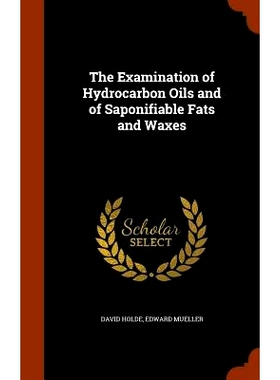 预订 The Examination of Hydrocarbon Oils and of Saponifiable Fats and Waxes: 9781345722536