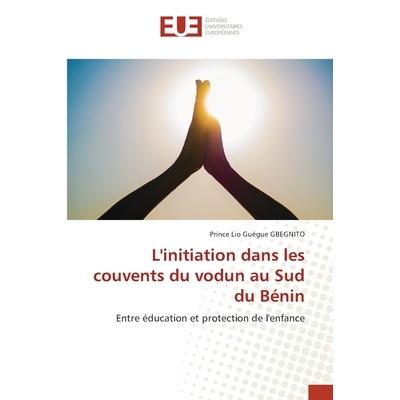 预订 L’initiation dans les couvents du vodun au Sud du Bénin: 9786208480196