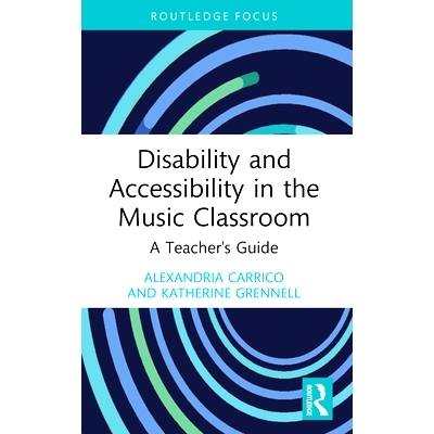 预订 Disability and Accessibility in the Music Classroom: A Teacher’s Guide 音乐史教室的全纳设计：教师指南: 97810321193