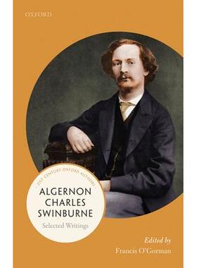 现货 Algernon Charles Swinburne: Selected Writings阿尔杰农·斯温伯恩: 9780198858775