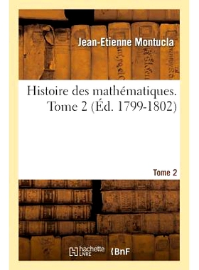 预订 Histoire Des Mathématiques. Tome 2 (Éd. 1799-1802): 9782013385053