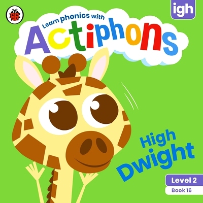 预订 Actiphons Level 2 Book 16 High Dwight: Learn Phonics and Get Active with Actiphons!: 9780241390580
