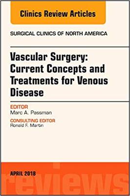 【预售】Vascular Surgery: Current Concepts and Treatments for Venous Disease, An Issue of Surgical Clinics