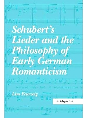 预订 Schubert’s Lieder and the Philosophy of Early German Romanticism: 9781138269675