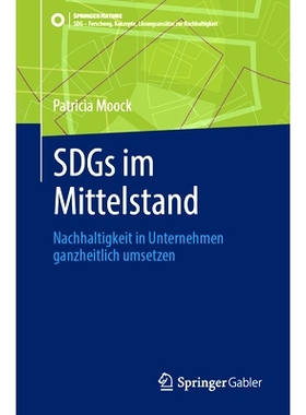 预订 Sdgs Im Mittelstand: Nachhaltigkeit in Unternehmen Ganzheitlich Umsetzen: 9783662677353