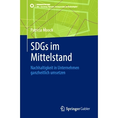 预订 Sdgs Im Mittelstand: Nachhaltigkeit in Unternehmen Ganzheitlich Umsetzen: 9783662677353