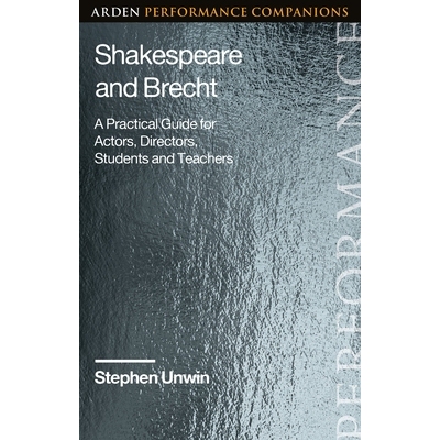 预订 Shakespeare and Brecht: A Practical Guide for Actors, Directors, Students and Teachers 莎士比亚与布莱希特：演员、导