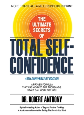 预订 The Ultimate Secrets of Total Self-Confidence: A Proven Formula That Has Worked for Thousands. Now It Can Work For