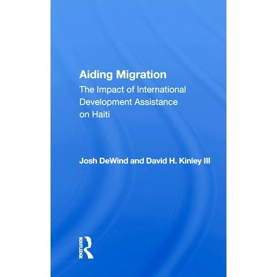 预订 Aiding Migration: The Impact of International Development Assistance on Haiti 协助移民：国际发展援助对海地的影响: 9