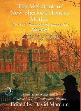 [预订]The MX Book of New Sherlock Holmes Stories - Part VII: Eliminate The Impossible: 1880-1891 9781787052017