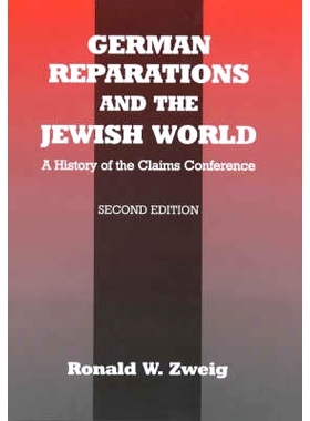 预订 German Reparations and the Jewish World: A History of the Claims Conference 德国赔偿和犹太世界：关于索赔会议的历史: