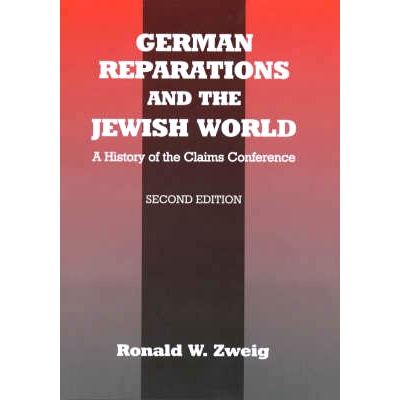 预订 German Reparations and the Jewish World: A History of the Claims Conference 德国赔偿和犹太世界：关于索赔会议的历史: