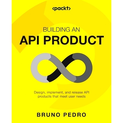 预订 Building an API Product: Design, implement, release, and maintain API products that meet user needs