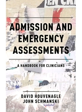 预订 Admission and Emergency Assessments: A Handbook for Clinicians 入院和急诊评估：临床医生手册: 9781538198049