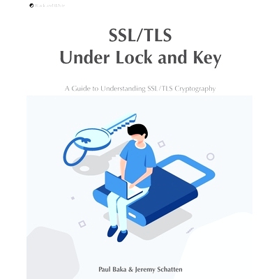 预订 SSL/TLS Under Lock and Key: A Guide to Understanding SSL/TLS Cryptography: 9780648931638