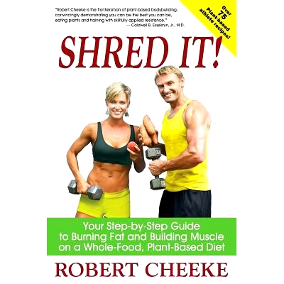 预订 Shred It!: Your Step-by-Step Guide to Burning Fat and Building Muscle on a Whole-Food, Plant-Based Diet: 9780984391