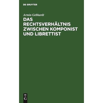 预订 Das Rechtsverhältnis zwischen Komponist und Librettist: Eine urheberrechtliche Studie: 9783110030730