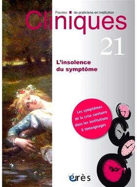 预订 Cliniques : paroles de praticiens en institution, n° 21. L’insolence du symptôme 诊所：机构从业者的话，n°21。症