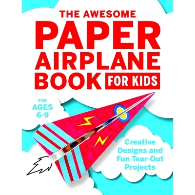 预订 The Awesome Paper Airplane Book for Kids: Creative Designs and Fun Tear-Out Projects: 9781646116935
