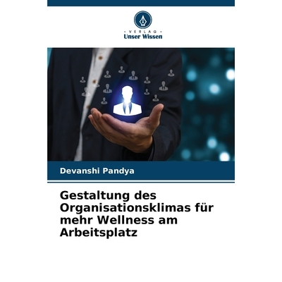 预订 Gestaltung des Organisationsklimas für mehr Wellness am Arbeitsplatz: DE: 9786209136368