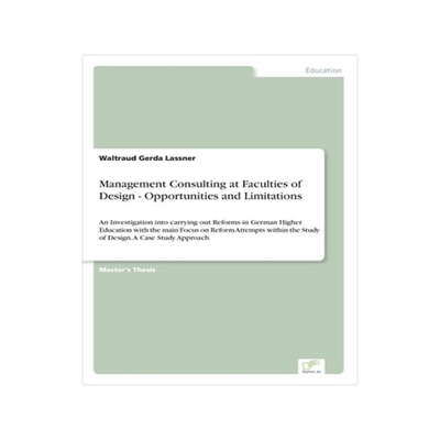 [预订]Management Consulting at Faculties of Design - Opportunities and Limitations: An Investigation into  9783838693644
