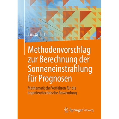 预订 Methodenvorschlag Zur Berechnung Der Sonneneinstrahlung Für Prognosen: Mathematische Verfahren Für Die Ingenieurt