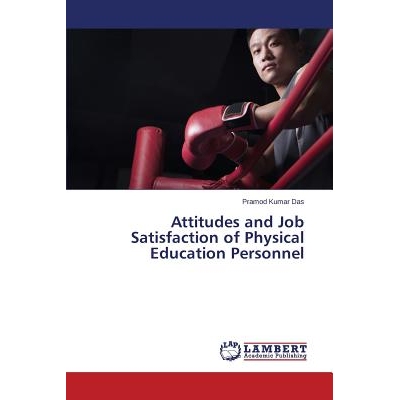 预订 Attitudes and Job Satisfaction of Physical Education Personnel: 9783659630729