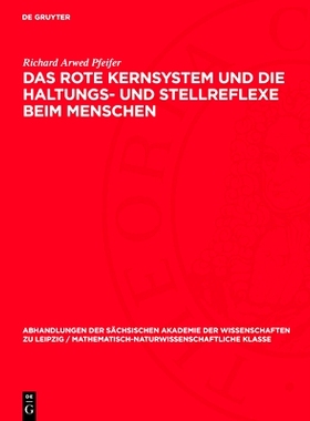 预订 Das rote Kernsystem und die Haltungs- und Stellreflexe beim Menschen: 9783112755365
