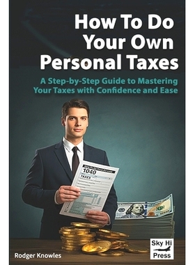 预订 How To Do Your Own Personal Taxes: A Step-by-Step Guide to Mastering Your Taxes with Confidence and Ease: 979833637