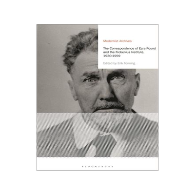 [预订]The Correspondence of Ezra Pound and the Frobenius Institute, 1930-1959 9781472506511