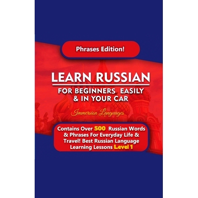 预订 Learn Russian For Beginners Easily & In Your Car - Phrases Edition Contains Over 500 Russian Phrases: 9781617044991