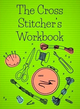 预订 The Cross Stitcher’s Workbook: Cross stitch design graph paper to chart your cross stitch design. Cross stitch des