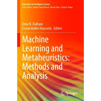 预订 Machine Learning and Metaheuristics: Methods and Analysis 机器学习与元启发式:方法与分析: 9789819966479