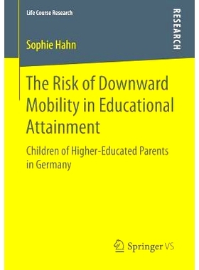 预订 The Risk of Downward Mobility in Educational Attainment: Children of Higher-Educated Parents in Germany 教育程度的