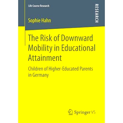 预订 The Risk of Downward Mobility in Educational Attainment: Children of Higher-Educated Parents in Germany 教育程度的