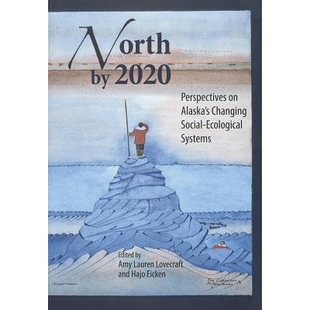 预订 North by 2020: Perspectives on Alaska’s Changing Social-Ecological Systems: 9781602231429