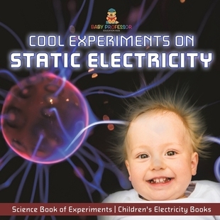 预订 Cool Experiments on Static Electricity - Science Book of Experiments Children’s Electricity Books: 9798869431950