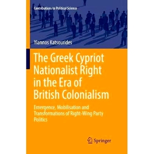 Emergence Greek Right Nationalist 预订 the Colonialism Mobilisation British Cypriot Era Transformations and The