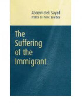 【预订】Suffering Of The Immigrant  (Preface By Pierre Bourdieu. Translated B David Macey)