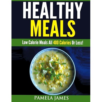 预订 Healthy Meals: Low Calorie Meals All 400 Calories or Less!: 9781958220054