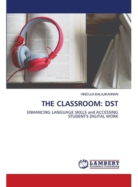 预订 The Classroom: DST: Enhancing Language Skills and Accessing Students Digital Work: 9786200095138