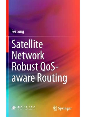 预订 Satellite Network Robust QoS-aware Routing *通信网 强健的感知路由选择: 9783642543524
