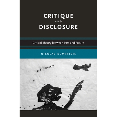 预订 Critique and Disclosure: Critical Theory Between Past and Future 批判与揭露：过去与未来之间的批判理论: 978026251653