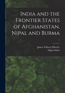 [预订]India and the Frontier States of Afghanistan, Nipal and Burma; 1 9781015282575
