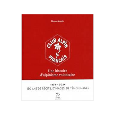 [预订]Club alpin français : une histoire d’alpinisme volontaire : 1874-2024, 150 ans de récits, d’im 9782352215028