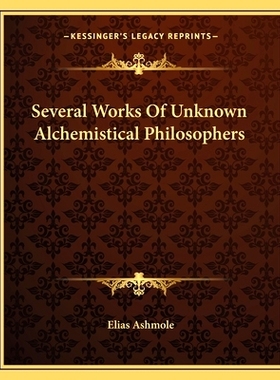 预订 Several Works of Unknown Alchemistical Philosophers: 9781162903989