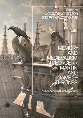 [预订]Memory and Medievalism in George RR Martin and Game of Thrones: The Keeper of All Our Memories 9781350269590