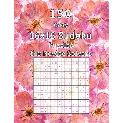 预订 150 easy 16x16 Sudoku Puzzles for Novice Solvers: Perfect as a Christmas Gift - Logic Puzzles incl. Solutions: 9798