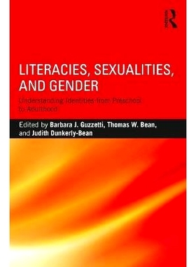 预订 Literacies, Sexualities, and Gender: Understanding Identities from Preschool to Adulthood 文学、性征与性别：解读从
