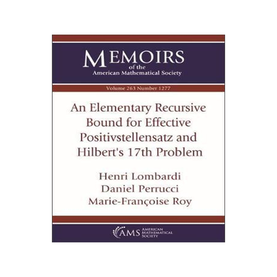 [预订]An Elementary Recursive Bound for Effective Positivstellensatz and Hilbert’s 17th Problem 9781470441081